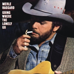 Merle Haggard - Going Where The Lonely Go